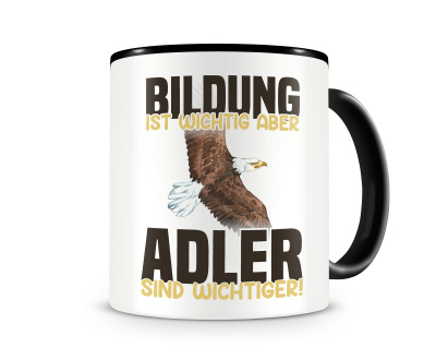 Tasse mit dem Motiv Bildung Wichtig Adler Wichtiger