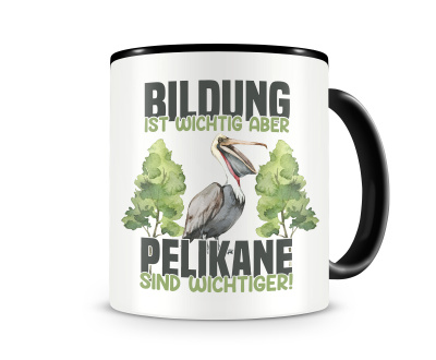 Tasse mit dem Motiv Bildung Wichtig Pelikane Wichtiger