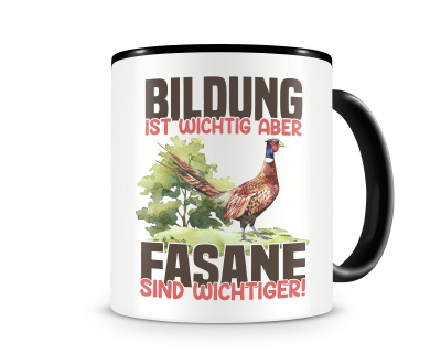 Tasse mit dem Motiv Bildung Wichtig Fasane Wichtiger