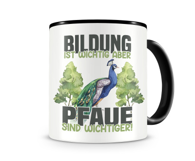 Tasse mit dem Motiv Bildung Wichtig Pfaue Wichtiger