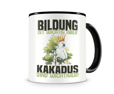 Tasse mit dem Motiv Bildung Wichtig Kakadus Wichtiger