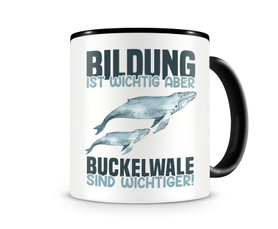 Tasse mit dem Motiv Bildung Wichtig Buckelwale Wichtiger