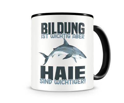 Tasse mit dem Motiv Bildung Wichtig Haie Wichtiger