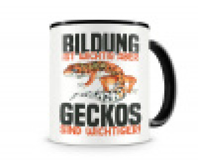 Tasse mit dem Motiv Bildung Wichtig Geckos Wichtiger