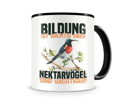Tasse mit dem Motiv Bildung Wichtig Nektarvgel Wichtiger