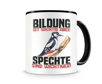 Tasse mit dem Motiv Bildung Wichtig Spechte Wichtiger