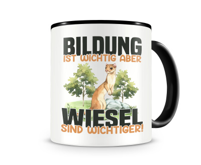 Tasse mit dem Motiv Bildung Wichtig Wiesel Wichtiger