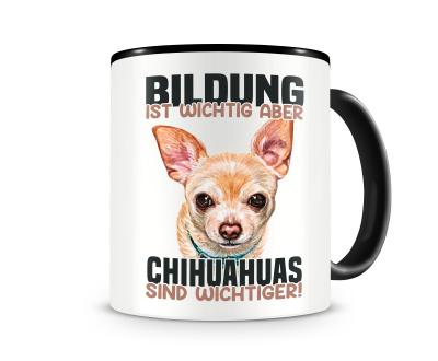 Tasse mit dem Motiv Bildung Wichtig Chihuahua Wichtiger