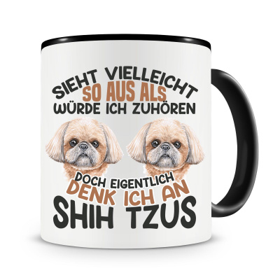 Tasse mit dem Motiv Sieht vielleicht so aus Shih Tzu