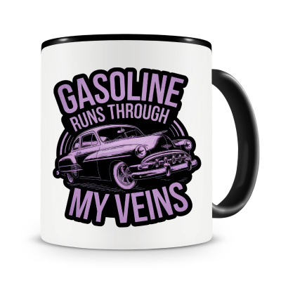 Tasse mit dem Motiv Gasoline runs trough my Veins