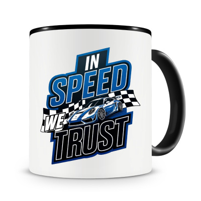 Tasse mit dem Motiv In Speed we Trust