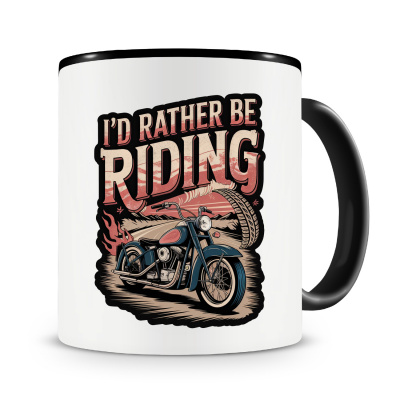 Tasse mit dem Motiv I d Rather Be Riding