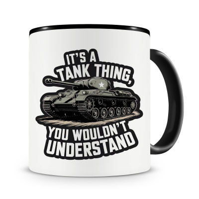 Tasse mit dem Motiv It s a Tank Thing