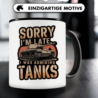 Tasse mit dem Motiv Sorry I'm Late Tanks - Ansicht 3