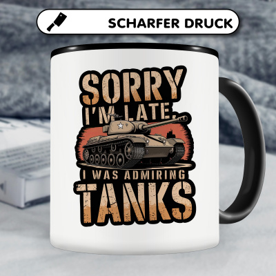 Tasse mit dem Motiv Sorry I'm Late Tanks - Ansicht 5