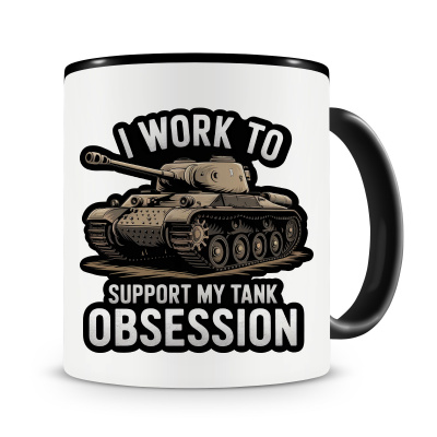 Tasse mit dem Motiv Support my Tank Obsession