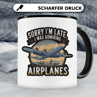 Tasse mit dem Motiv I'm Late was Admiring Planes - Ansicht 5