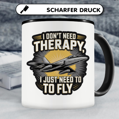 Tasse mit dem Motiv Don't need Therapy only Fly - Ansicht 5