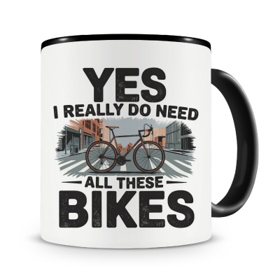 Tasse mit dem Motiv I Need All These Bikes