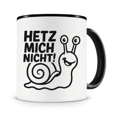 Tasse mit dem Motiv Hetz Mich Nicht! Schnecke
