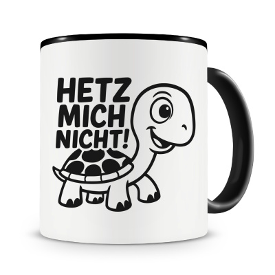 Tasse mit dem Motiv Hetz Mich Nicht! Schildkrte