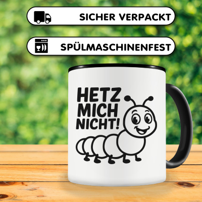 Tasse mit dem Motiv Hetz Mich Nicht! Raupe - Ansicht 4