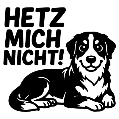 Berner Sennenhund Hetz mich nicht! Aufkleber
