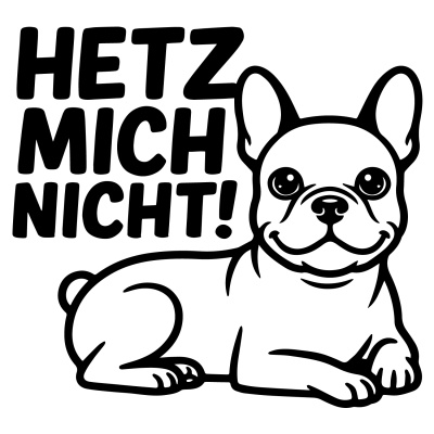 Franz�sische Bulldogge Hetz mich nicht! Aufkleber